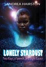 Lonely Stardust Two Plays a Speech and Eight Essays