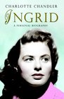 Ingrid  A Personal Biography