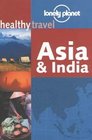 Lonely Planet Healthy Travel Asia and India