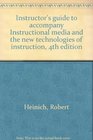 Instructor's guide to accompany Instructional media and the new technologies of instruction 4th edition