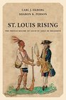 St Louis Rising The French Regime of Louis St Ange de Bellerive
