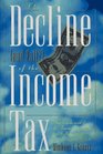 The Decline  of the Income Tax