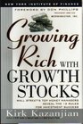 Growing Rich With Growth Stocks Wall Street's Top Money Managers Reveal the 12 Rules for Investment Success