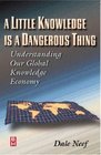 A Little Knowledge Is a Dangerous Thing  Understanding Our Global Knowledge Economy