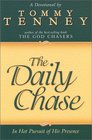 Daily Chase In Hot Pursuit of His Presence