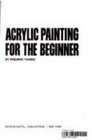 Acrylic Painting for the Beginner
