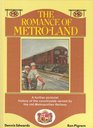 Romance of Metroland Further Pictorial History of the Countryside Served by the Old Metropolitan Railway