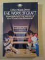 Work of Craft An Inquiry into the Nature of Crafts and Craftsmanship