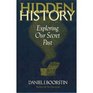 Hidden History  Exploring Our Secret Past
