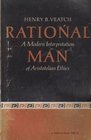 Rational Man A Modern Interpretation of Aristotelian Ethics