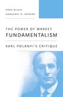 The Power of Market Fundamentalism Karl Polanyi's Critique