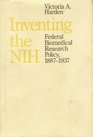 Inventing the NIH Federal Biomedical Research Policy 18871937