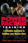 Power Factor Training  A Scientific Approach to Building Lean Muscle Mass