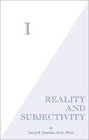 I: Reality and Subjectivity