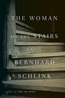 The Woman on the Stairs A Novel