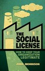 The Social License How to Keep Your Organization Legitimate