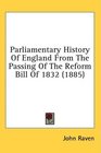 Parliamentary History Of England From The Passing Of The Reform Bill Of 1832