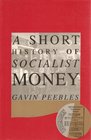 A Short History of Socialist Money