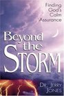 Beyond the Storm Finding God's Calm Assurance
