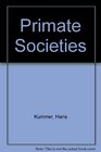 Primate societies Group techniques of ecological adaptation