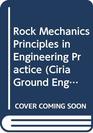Rock Mechanics Principles in Engineering Practice