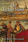 On Tycho's Island  Tycho Brahe and his Assistants 15701601