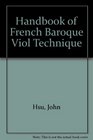 Handbook of French Baroque Viol Technique