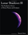 Lunar Shadows III: The Predictive Power of Moon Phases & Eclipses