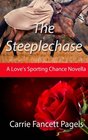The Steeplechase: A Christian Historical Romance (Love's Sporting Chance)