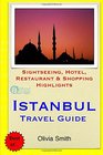 Istanbul Travel Guide Sightseeing Hotel Restaurant  Shopping Highlights