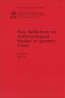 New Reflections on Anthropological Studies of  China
