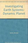 Investigating Earth Systems Dynamic Planet