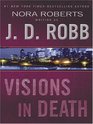 Visions in Death (In Death, Bk 19) (Large Print)