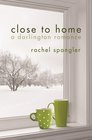 Close to Home (A Darlington Romance)