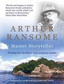 Arthur Ransome Master Storyteller