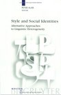 Style and Social Identities Alternative Approaches to Linguistic Heterogeneity
