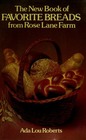 The New Book of Favorite Breads from Rose Lane Farm