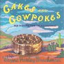 Cakes and cowpokes New desserts from the old Southwest