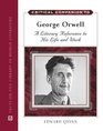 Critical Companion to George Orwell A Literary Reference to His Life and Work
