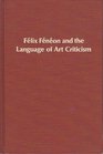 Felix Feneon and the language of art criticism