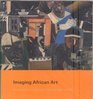 Imaging African art Documentation and transformation