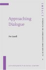 Approaching Dialogue Talk Interaction and Contexts in Dialogical Perspectives