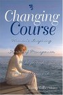 Changing Course Women's Inspiring Stories of Menopause Midlife and Moving Forward