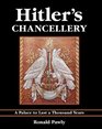 Hitler's Chancellery A Palace to Last a Thousand Years