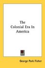 The Colonial Era In America