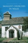 Discovering the Smallest Churches in Wales