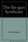 The SixGun Syndicate
