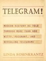 Telegram Modern History as Told Through More than 400 Witty Poignant and Revealing Telegrams