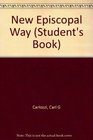 The New Episcopal Way/Students Workbook