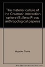The Material Culture of the Chumash Interaction Sphere